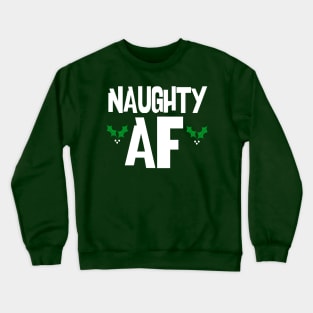 Naughty AF Crewneck Sweatshirt